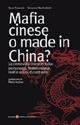 Mafia cinese o made in China? La criminalità cinese in Italia: personaggi, testimonianze, reati e azioni di contrasto - Sara Pezzuolo, Giovanni Manfrellotti - Libro Società Editrice Fiorentina 2007 | Libraccio.it