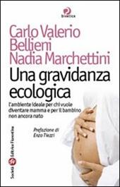 Una gravidanza ecologica. L'ambiente ideale per chi vuole diventare mamma e per il bambino non ancora nato