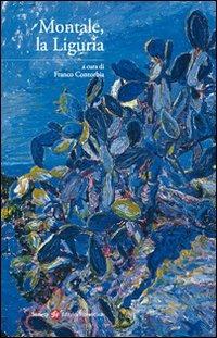 Montale, la Liguria  - Libro Società Editrice Fiorentina 2012 | Libraccio.it