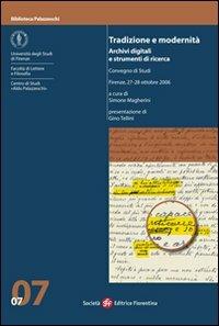 Tradizione e modernità. Archivi digitali e strumenti di ricerca  - Libro Società Editrice Fiorentina 2009, Biblioteca Palazzeschi | Libraccio.it