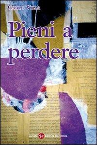 Pieni a perdere - Carlo Villa - Libro Società Editrice Fiorentina 2010 | Libraccio.it