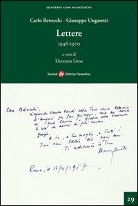 Lettere 1946-1970 - Carlo Betocchi, Giuseppe Ungaretti - Libro Società Editrice Fiorentina 2012, Quaderni Aldo Palazzeschi. Nuova serie | Libraccio.it