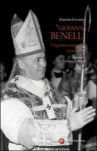 Giovanni Benelli. Un pastore coraggioso e innovatore - Antonio Lovascio - Libro Società Editrice Fiorentina 2012, Pietra di paragone | Libraccio.it