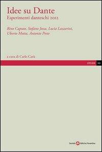 Idee su Dante. Esperimenti danteschi  - Libro Società Editrice Fiorentina 2013, Studi | Libraccio.it