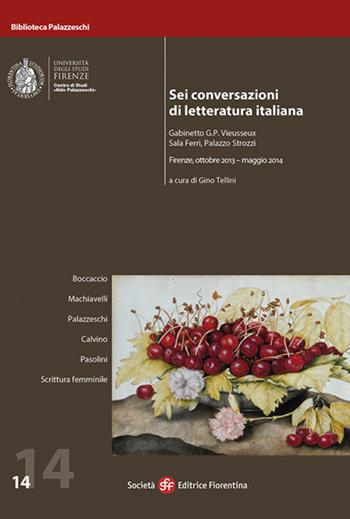Sei conversazioni di letteratura italiana  - Libro Società Editrice Fiorentina 2015, Biblioteca di letteratura | Libraccio.it