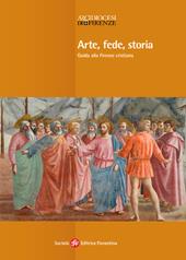 Arte, fede, storia. Guida alla Firenze cristiana