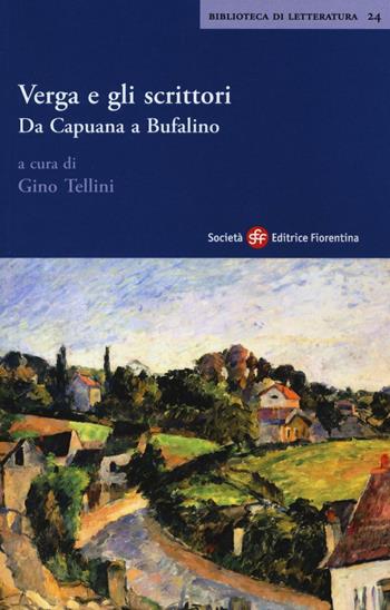 Verga e gli scrittori. Da Capuana a Bufalino  - Libro Società Editrice Fiorentina 2016, Biblioteca di letteratura | Libraccio.it