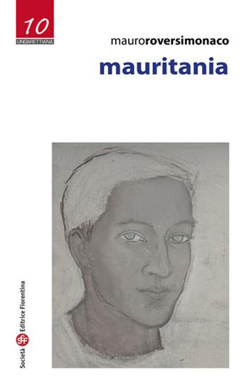 Mauritania - Mauro Roversi Monaco - Libro Società Editrice Fiorentina 2016, Ungarettiana | Libraccio.it
