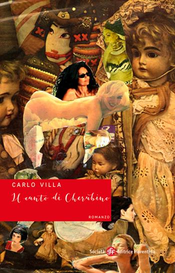 Il canto di Cherubino - Carlo Villa - Libro Società Editrice Fiorentina 2016, Narrativa | Libraccio.it