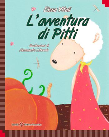 L' avventura di Pitti-Pitti's adventure - Elena Vitali - Libro Società Editrice Fiorentina 2016, Ti racconto una storia... | Libraccio.it