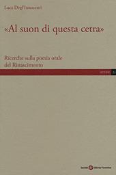 «Al suon di questa cetra». Ricerche sulla poesia orale del Rinascimento