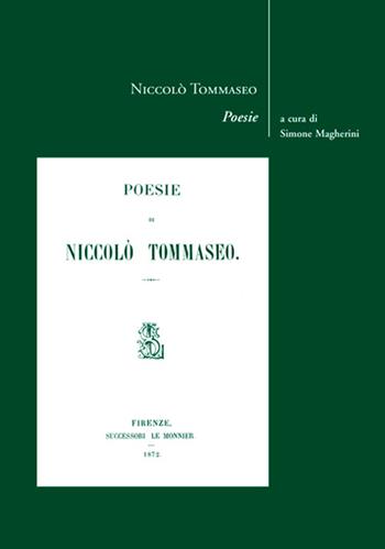 Poesie - Niccolò Tommaseo - Libro Società Editrice Fiorentina 2017, Le parole ritrovate | Libraccio.it