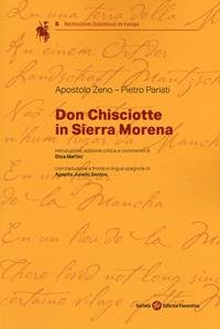 Don Chisciotte in Sierra Morena. Ediz. italiana e spagnola - Zeno Apostolo, Pietro Pariati - Libro Società Editrice Fiorentina 2019, Recreaciones Quijotescas en Europa | Libraccio.it