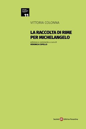 La raccolta di rime per Michelangelo - Vittoria Colonna - Libro Società Editrice Fiorentina 2020, Studi e testi | Libraccio.it