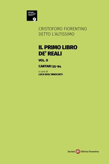 Il primo libro de' Reali. Vol. 2: Cantari 55-94 - Cristoforo l'Altissimo - Libro Società Editrice Fiorentina 2021, Studi e testi | Libraccio.it