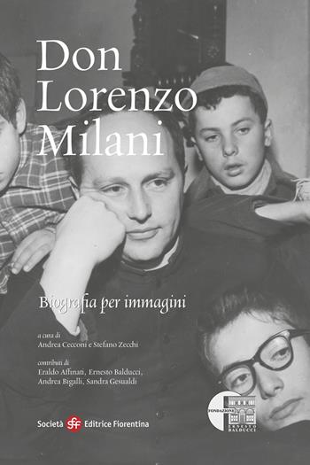 Don Lorenzo Milani. Biografia per immagini  - Libro Società Editrice Fiorentina 2021 | Libraccio.it