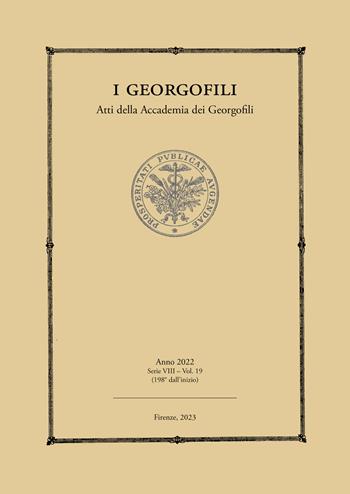 I Georgofili. Atti della Accademia dei Georgofili (2022). Vol. 19  - Libro Società Editrice Fiorentina 2023 | Libraccio.it