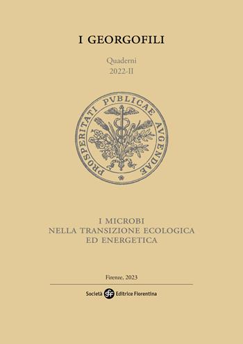 I microbi nella transizione ecologica ed energetica  - Libro Società Editrice Fiorentina 2023, I Georgofili. Quaderni | Libraccio.it