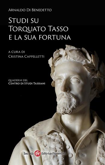 Studi su Torquato Tasso e la sua fortuna - Arnaldo Di Benedetto - Libro Società Editrice Fiorentina 2023 | Libraccio.it