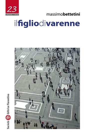 Il figlio di Varenne - Massimo Bettetini - Libro Società Editrice Fiorentina 2024, Ungarettiana | Libraccio.it