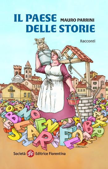 Il paese delle storie - Mauro Parrini - Libro Società Editrice Fiorentina 2025, Narrativa | Libraccio.it