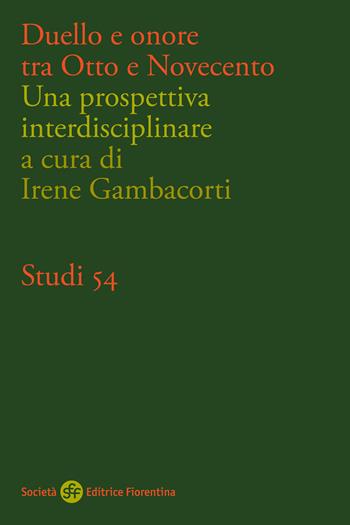 Duello e onore tra otto e novecento. Una prospettiva interdisciplinare  - Libro Società Editrice Fiorentina 2025, Studi | Libraccio.it