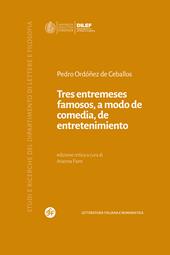 Tres entremeses famosos, a modo de comedia, de entretenimiento. Ediz. multilingue