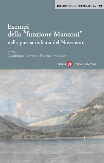 Esempi della «funzione Manzoni» nella poesia italiana del Novecento  - Libro Società Editrice Fiorentina 2025, Biblioteca di letteratura | Libraccio.it