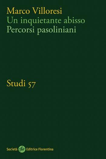 Un inquietante abisso. Percorsi pasoliniani - Marco Villoresi - Libro Società Editrice Fiorentina 2025, Studi | Libraccio.it