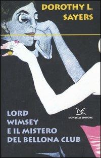 Lord Wimsey e il mistero del Bellona club - Dorothy Leigh Sayers - Libro Donzelli 2006 | Libraccio.it