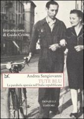 Tute blu. La parabola operaia nell'Italia repubblicana