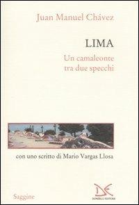 Lima. Un camaleonte tra due specchi - Juan M. Chávez - Libro Donzelli 2006, Saggine | Libraccio.it