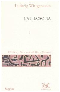 La filosofia. Testo tedesco a fronte - Ludwig Wittgenstein - Libro Donzelli 2006, Saggine | Libraccio.it