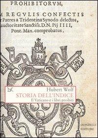 Storia dell'Indice - Hubert Wolf - Libro Donzelli 2006, Saggi. Storia e scienze sociali | Libraccio.it