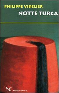 Notte turca - Philippe Videlier - Libro Donzelli 2007 | Libraccio.it