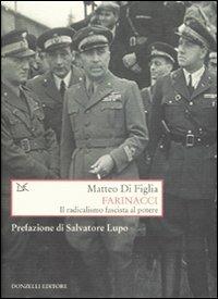 Farinacci. Il radicalismo fascista al potere - Matteo Di Figlia - Libro Donzelli 2007, Saggi. Storia e scienze sociali | Libraccio.it