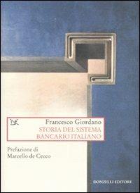 Storia del sistema bancario italiano - Francesco Giordano - Libro Donzelli 2007, Saggi. Storia e scienze sociali | Libraccio.it