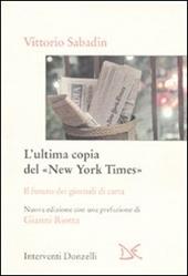 L' ultima copia del «New York Times». Il futuro dei giornali di carta