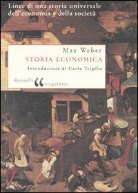 Storia economica. Linee di una storia universale dell'economia e della società - Max Weber - Libro Donzelli 2007, Virgolette | Libraccio.it