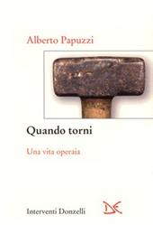 Quando torni - Alberto Papuzzi - Libro Donzelli 2007, Interventi | Libraccio.it