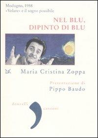 Nel blu, dipinto di blu. Modugno 1958. «Volare» e il sogno possibile - M. Cristina Zoppa - Libro Donzelli 2007, Virgola | Libraccio.it