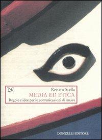 Media ed etica. Regole e idee per le comunicazioni di massa - Renato Stella - Libro Donzelli 2008, Saggi. Storia e scienze sociali | Libraccio.it