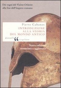 Introduzione alla storia del mondo antico. Dai regni del Vicino Oriente alla fine dell'Impero romano - Pierre Cabanes - Libro Donzelli 2008, Virgolette | Libraccio.it