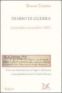 Diario di guerra (Settembre-novembre 1943) - Bruno Trentin - Libro Donzelli 2008, Saggine | Libraccio.it