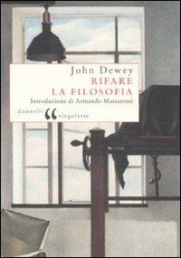 Rifare la filosofia - John Dewey - Libro Donzelli 2008, Virgolette | Libraccio.it