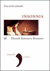 Insonnia. Una storia culturale - Eluned Summers-Bremner - Libro Donzelli 2008, Virgola | Libraccio.it