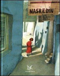Nasredin - Odile Weulersse, Rébecca Dautremer - Libro Donzelli 2008 | Libraccio.it