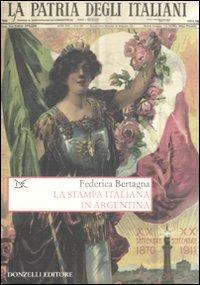 La stampa italiana in Argentina - Federica Bertagna - Libro Donzelli 2009, Saggi. Storia e scienze sociali | Libraccio.it