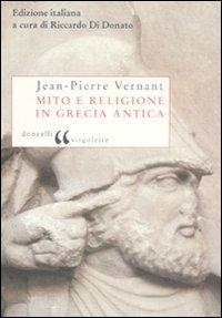 Mito e religione in Grecia antica - Jean-Pierre Vernant - Libro Donzelli 2009, Virgolette | Libraccio.it