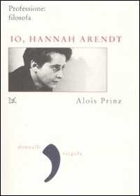 Io, Hannah Arendt. Professione: Filosofa